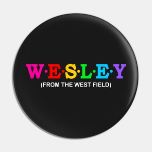 Wesley - From The West Field. Pin