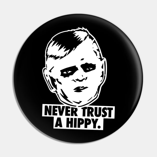 Never Trust A Hippy Pin by kiyomisdada