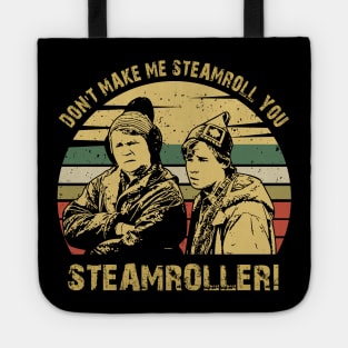 Don't Make Me Steamroll You Steamroller Vintag Tote