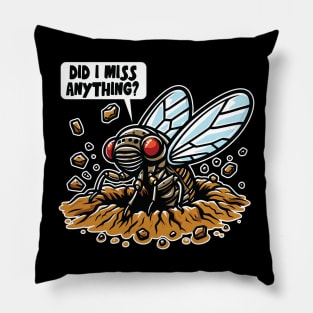 Did I miss anything? Funny Cicada Emergence 2024 Pillow