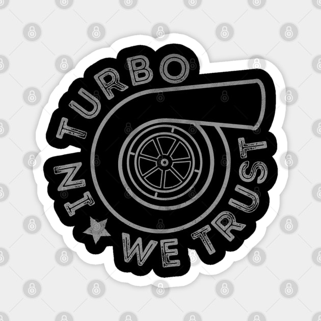 In Turbo We Trust Magnet by cowyark rubbark