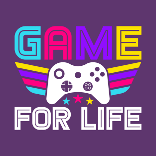 Game For Life T-Shirt