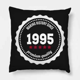 Making history since 1995 badge Pillow