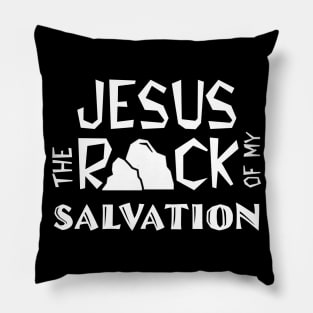 THE ROCK OF MY SALVATION Pillow