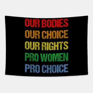 Our Bodies Our Choice Our Rights Pro Women Pro Choice Tapestry