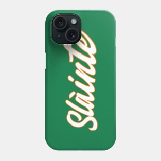 St Patrick's Day Slainte cheers Phone Case