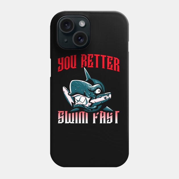 Wild shark - You better swim fast Phone Case by BB Funny Store