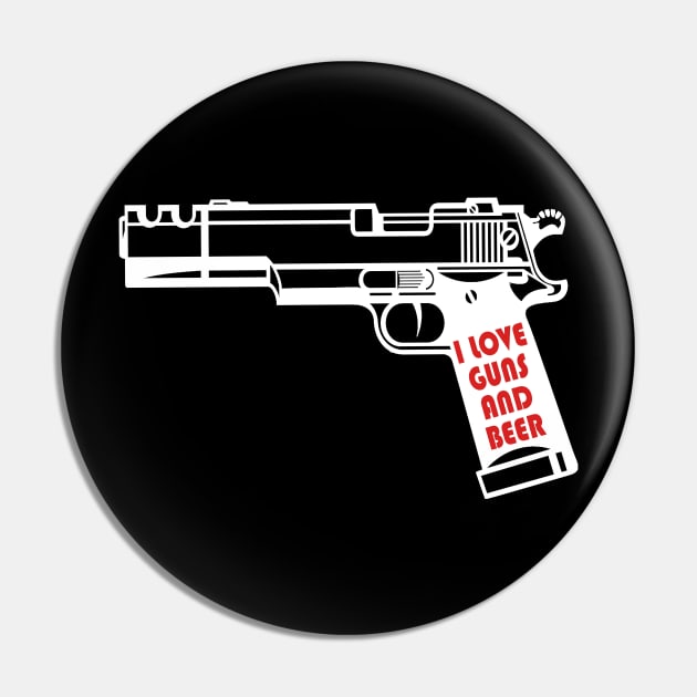 Funny Gun, I Love Guns And Beer, Gun Lover Pin by Jakavonis