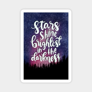 Stars Shine Brightest in the Darkness Magnet