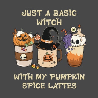 Just a basic witch with my pumpkin spice lattes (dark color version) T-Shirt