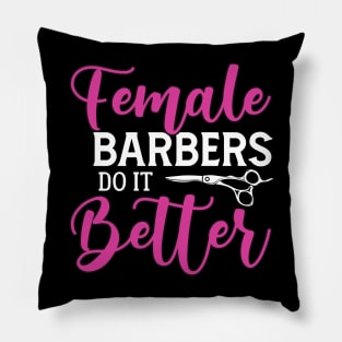 Female BARBERS DO IT Better Pillow