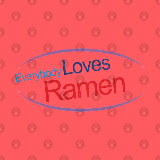 Everybody Loves Ramen by BodinStreet