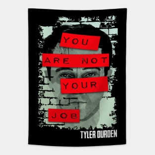 Tyler Durden you are not your job Tapestry