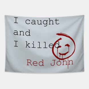 Caught Red John Tapestry