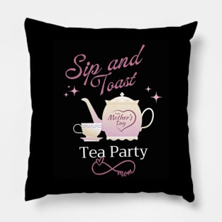 Mother day Tea Party Sip and Toast Pillow