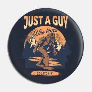 Just a guy who loves Squatchin' Pin