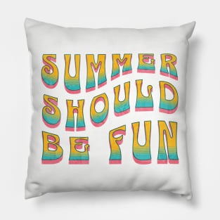 Groovy Summer Should Be Fun Pillow