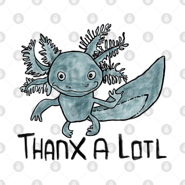 Axolotl Pun, Thanx a lotl by badlydrawnbabe