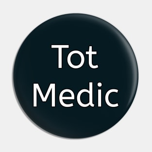 Tot Medic funny pediatrician Pin