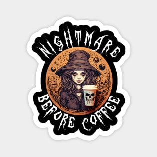 Nightmare Before Coffee - Creepy Halloween Witch & Coffee Lover Gift Magnet