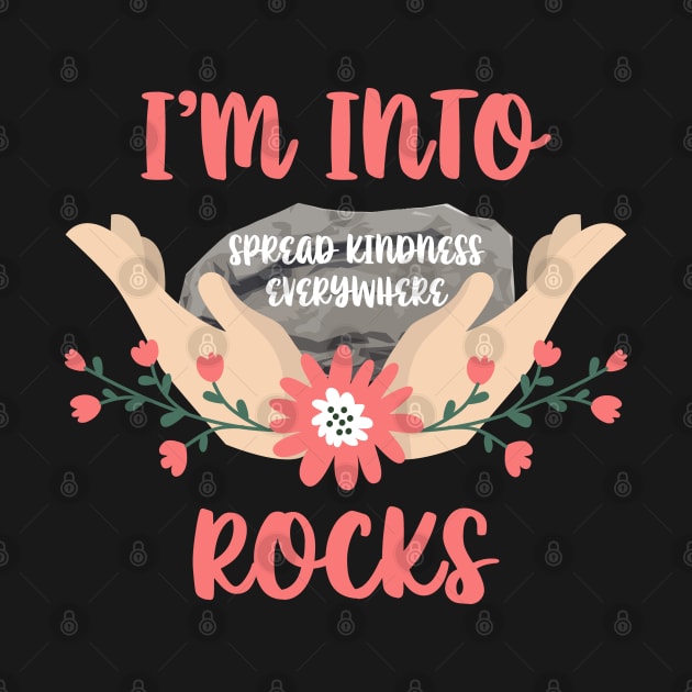 I'm Into Spread Kindness Everywhere Rocks by Rosemarie Guieb Designs