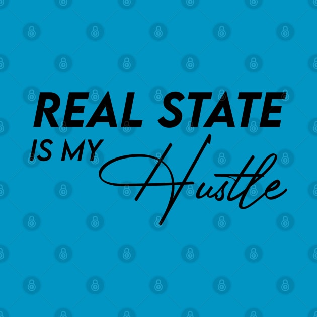 Real State is my Hustle by Inspire Creativity