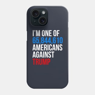 i'm one of 65844954 americans against trump Phone Case