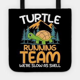 Turtle Running Team We're Slow As A Shell Tote