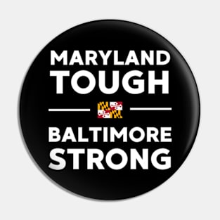 Maryland Tough baltimore Strong Pin