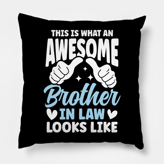 This is What An Awesome Brother In Law Pillow by AngelBeez29