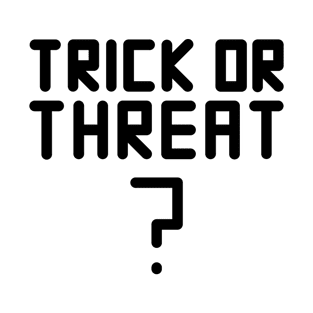 trick or threat t shirt T-Shirt