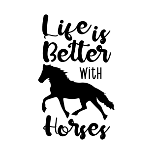 Life Is Better With Horses T-Shirt