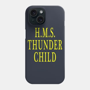 HMS Thunder Child Phone Case