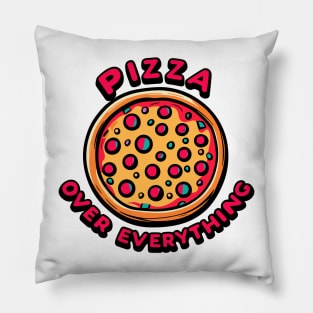 Pizza Over Everything Pillow