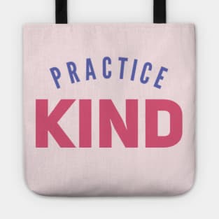 practice kind Tote