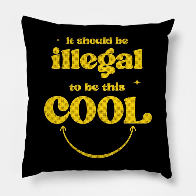 It should be illegal to be this cool Pillow by opippi