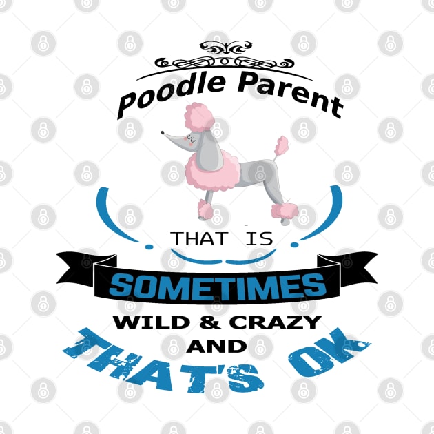 Poodle parent that is sometimes wild and crazy by artsytee