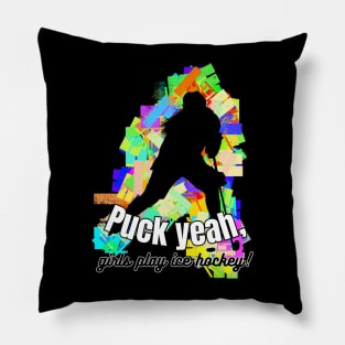 Puck Yeah! Girls play ice hockey Female woman player graphic Pillow