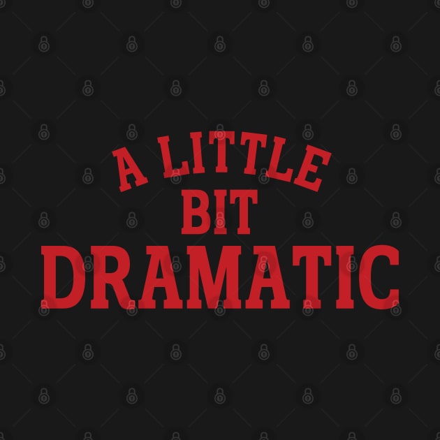 a little bit dramatic by mdr design