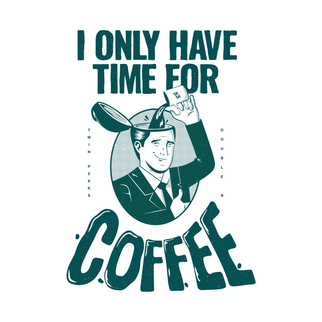 I only have time for coffee by rafaelkoff