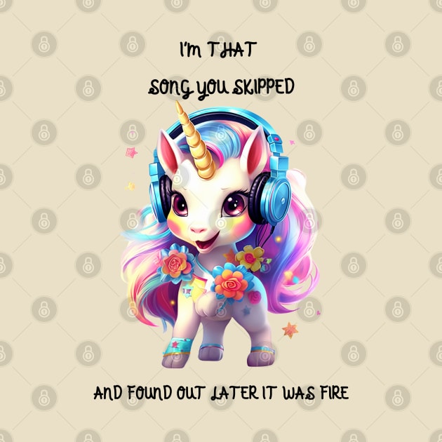 I am that song you skipped unicorn design by zackdesigns