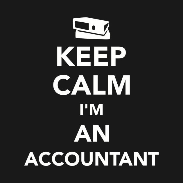 Disover Keep Calm I'm An Accountant - Accountant - T-Shirt