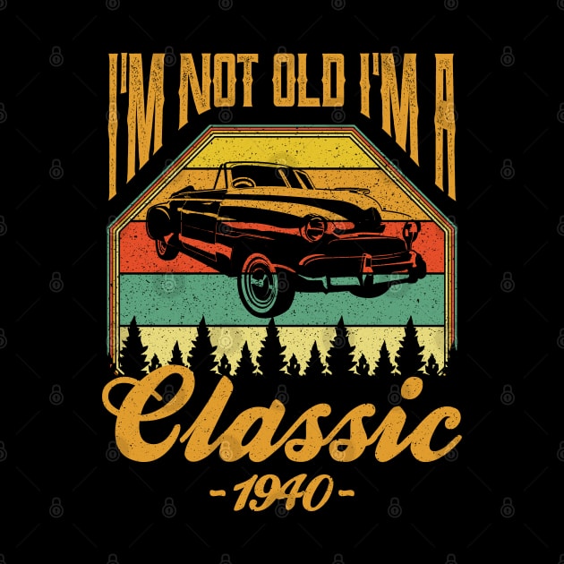 Im not old Im a Classic 1940 by aneisha