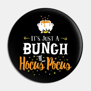 It's Just A Bunch Of Hocus Pocus' Funny Halloween Pin