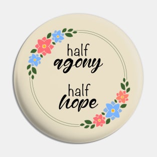 Half Agony, Half Hope - Persuasion Quote Pin