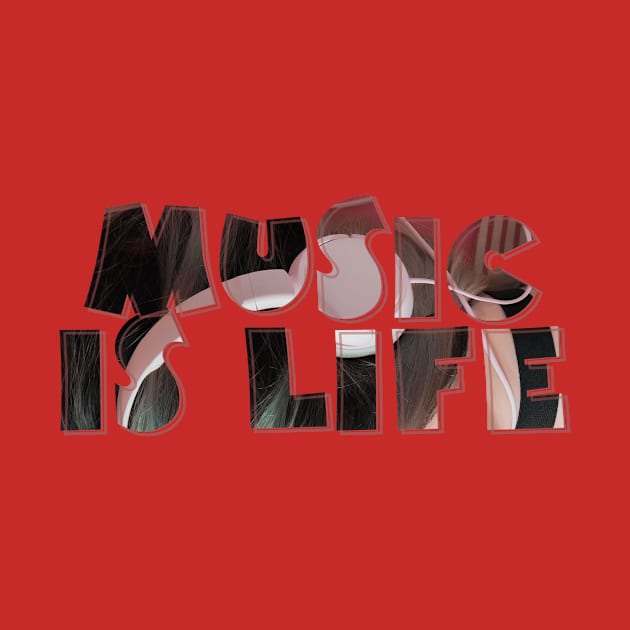 Music is Life by afternoontees