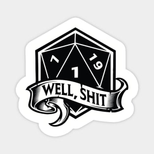 Well Shit D20 Nat1 Critical Fail Magnet