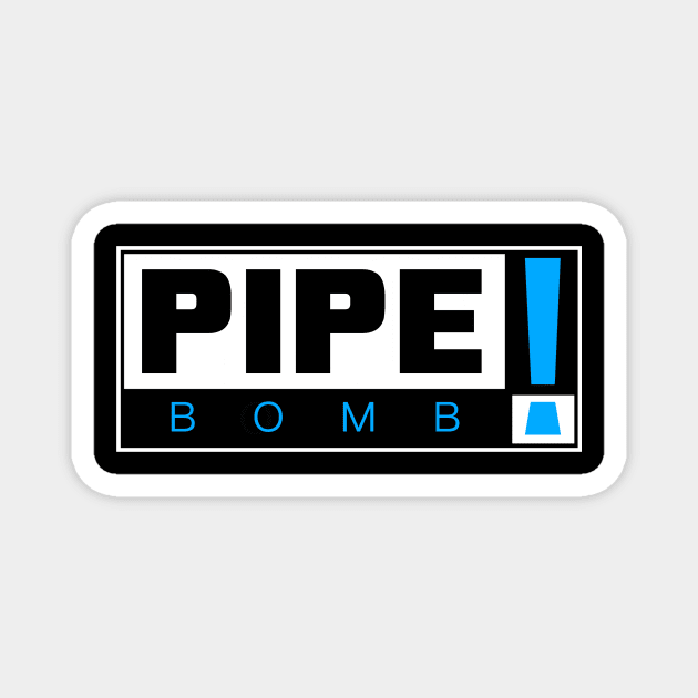 PIPEBOMB! Magnet by Pipebomb Apparel