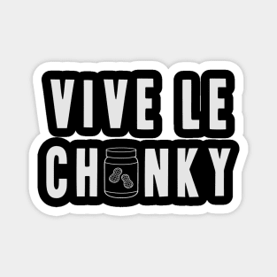 Vive le Chunky! Magnet