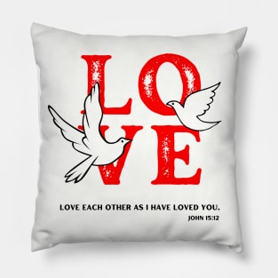 Love Each Other John 15:12 Pillow